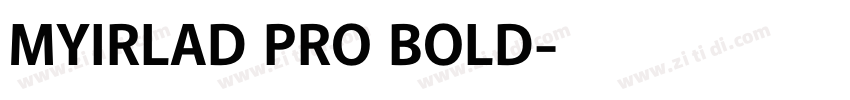 MYIRLAD PRO BOLD字体转换